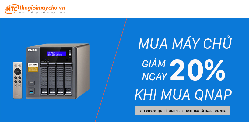 GIẢM NGAY 20% THIẾT BỊ LƯU TRỮ QNAP KHI KHÁCH HÀNG MUA MÁY CHỦ TẠI WWWTHEGIOIMAYCHU.VN 